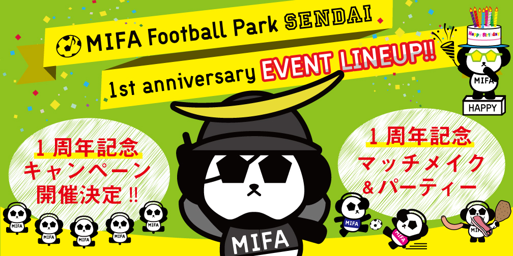 MIFA Football Park 仙台 1st anniversary!!